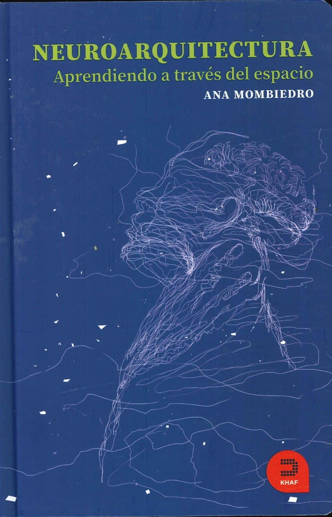 NEUROARQUITECTURA. APRENDIENDO A TRAVES DEL ESPACIO | ANA MOMBIEDRO LOZANO