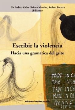 ESCRIBIR LA VIOLENCIA | ILIT/ MESSINA  AICHA/ POTESTA  ANDREA FERBER