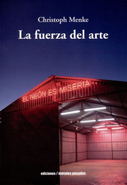 FUERZA DEL ARTE, LA | CHRISTOPH MENKE