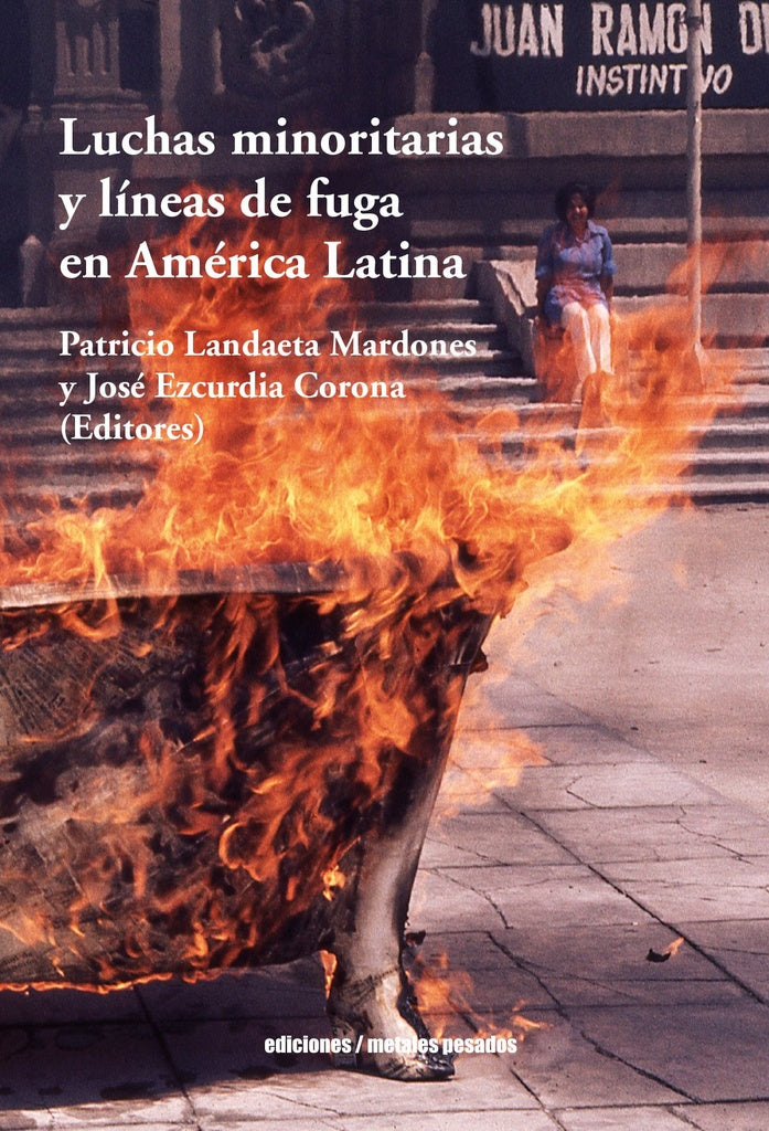 LUCHAS MINORITARIAS Y LINEAS DE FUGA EN AMERICA LATINA | PATRICIO/ EZCURDIA CORONA  JOSE LANDAETA MARDONES