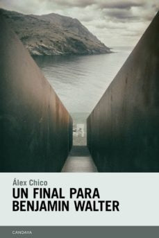 FINAL PARA BENJAMIN WALTER, UN | ALEX CHICO MORALES