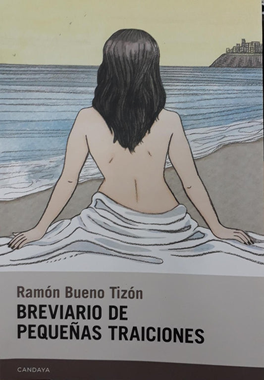 BREVIARIO DE PEQUEÑAS TRAICIONES | RAMON BUENO TIZON