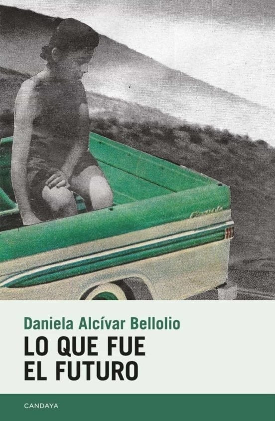 QUE FUE EL FUTURO, LO | DANIELA ALCIVAR BELLOLIO