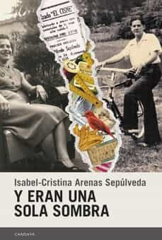 Y ERAN UNA SOLA SOMBRA | ISABEL CRISTINA ARENAS SEPULVEDA