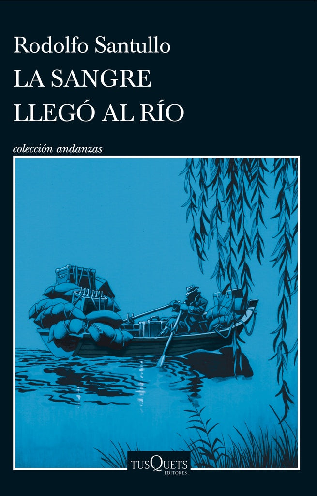 La sangre llegó al río | Rodolfo Santullo