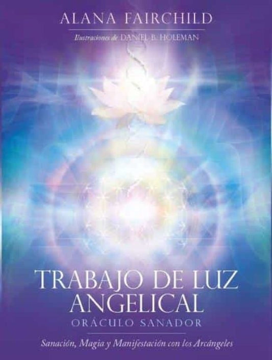 TRABAJO DE LA LUZ ANGELICAL. ORACULO SANADOR | ALANA FAIRCHILD