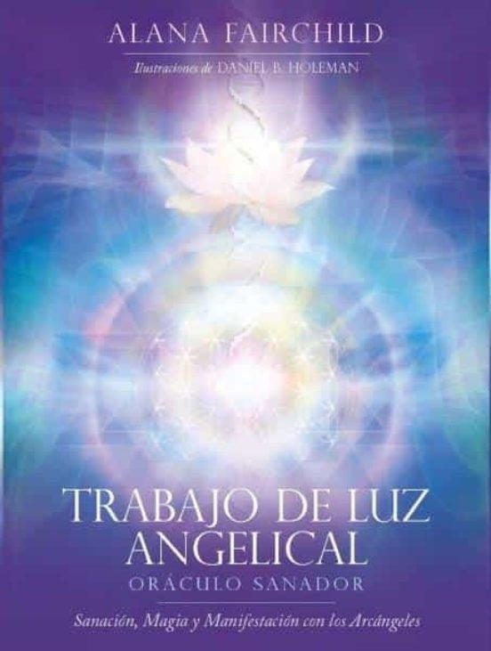 TRABAJO DE LA LUZ ANGELICAL. ORACULO SANADOR | ALANA FAIRCHILD