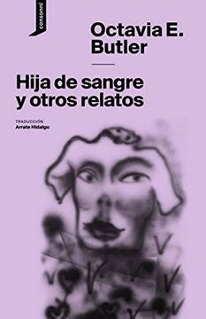 HIJA DE SANGRE Y OTROS RELATOS | OCTAVIA E. BUTLER