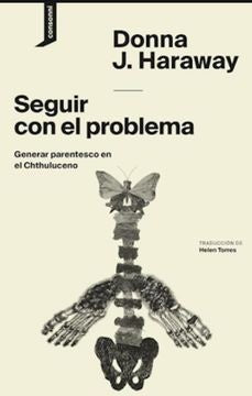 SEGUIR CON EL PROBLEMA | DONNA HARAWAY
