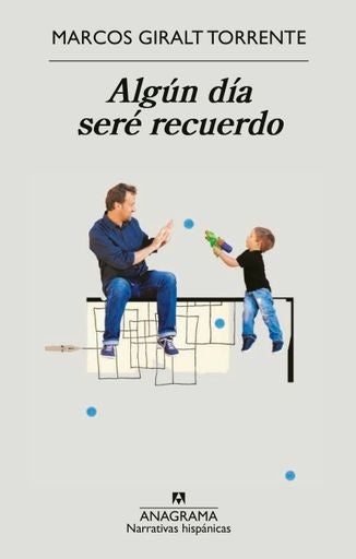 Algún día seré recuerdo | MARCOS GIRALT TORRENTE