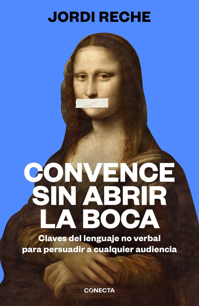 Convence sin abrir la boca | JORDI RECHE