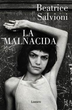 La malnacida | BEATRICE SALVIONI
