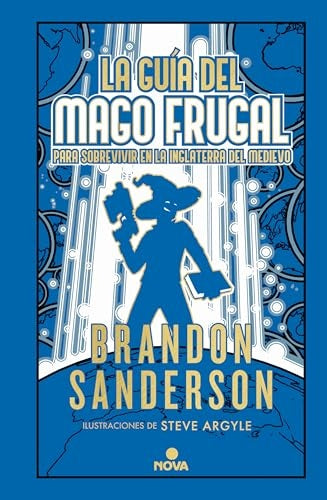 La guía del mago frugal para sobrevivir en la Inglaterra del Medievo (Novela Secreta 2) | Brandon Sanderson