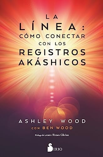 La línea: Cómo conectar con los Registros Akáshicos  | ASHLEY WOOD