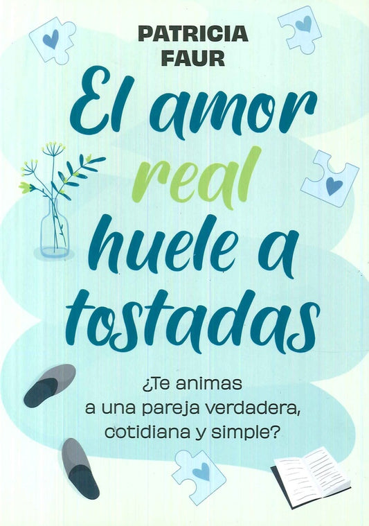 El amor real huele a tostadas | PATRICIA FAUR
