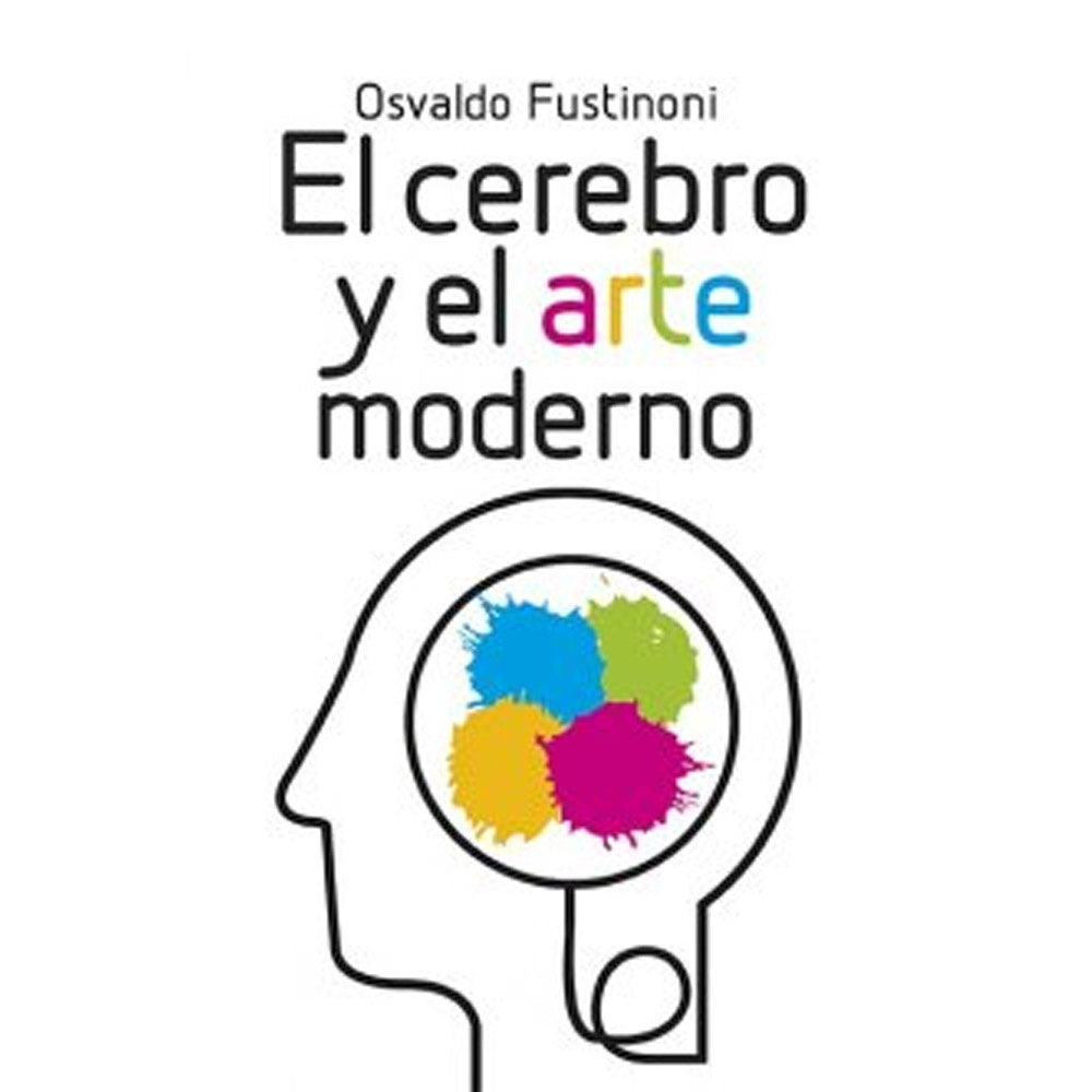El cerebro y el arte moderno | OSVALDO FUSTINONI