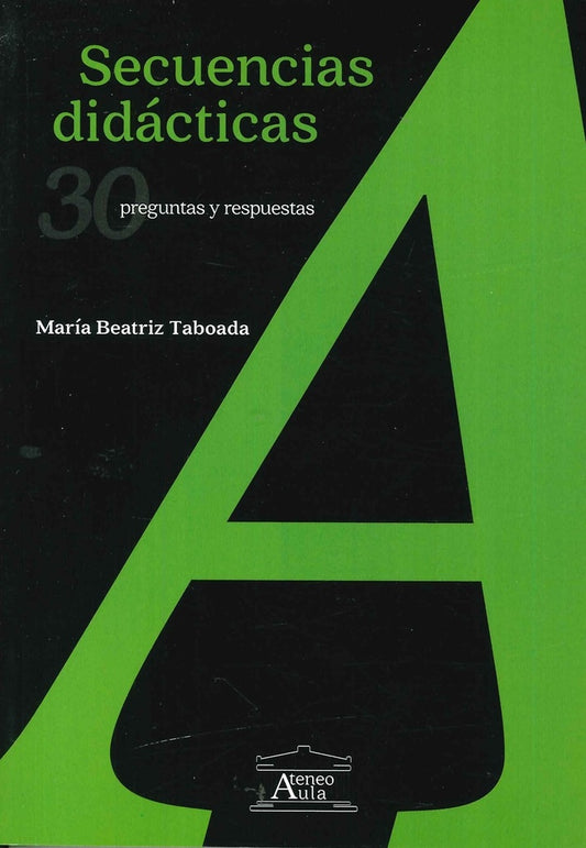 Secuencias didácticas. 30 preguntas y respuestas | MARIA BEATRIZ TABOADA