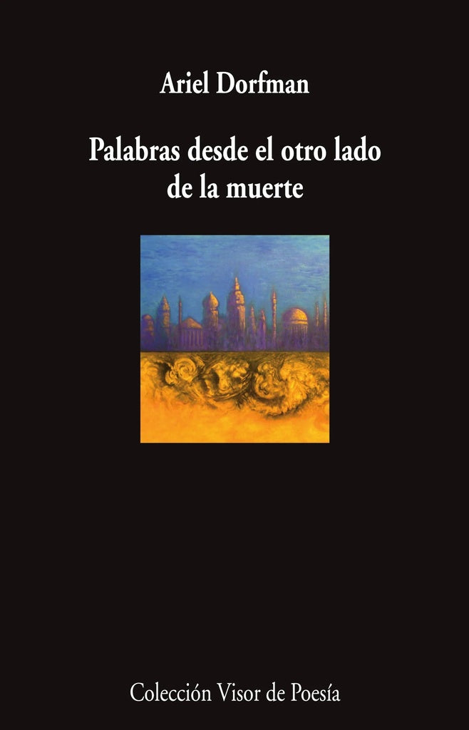 Palabras desde el otro lado de la muerte | Ariel Dorfman