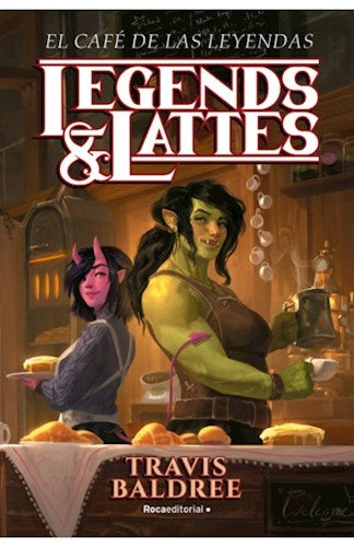 El café de las leyendas (Legends & Lattes) | Travis Baldree