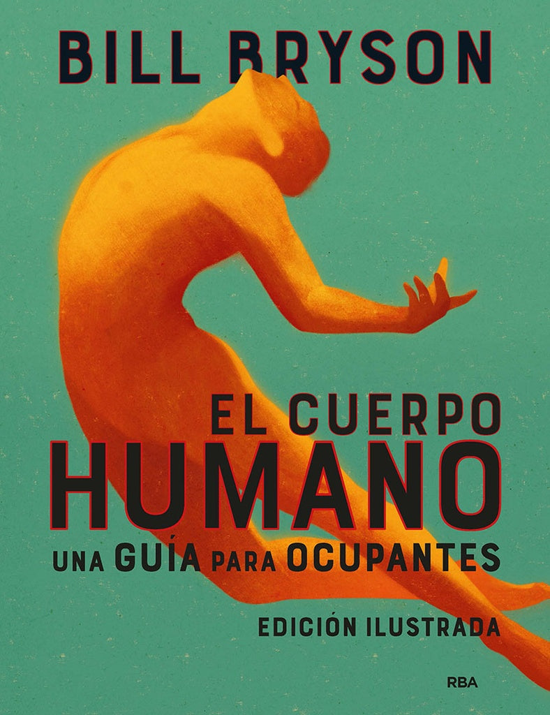 El cuerpo humano. Una guía para ocupantes | BILL BRYSON