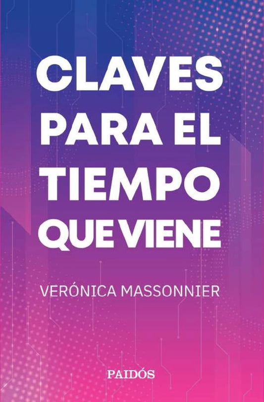 Claves para el tiempo que viene | Verónica Massonnier