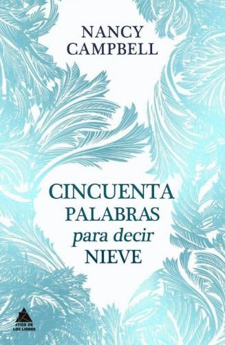 Cincuenta palabras para decir nieve | NANCY CAMPBELL