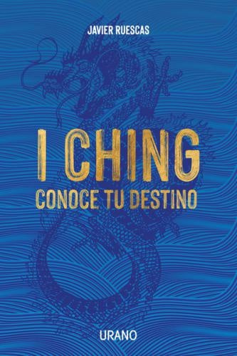 I Ching: Conoce tu destino | JAVIER RUESCAS