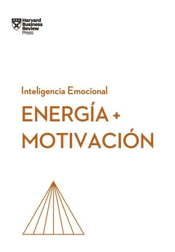 Energía + Motivación Serie inteligencia emocional HBR | Varios autores