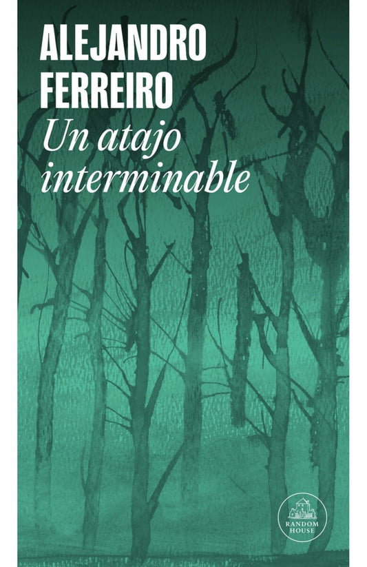 Un atajo interminable | ALEJANDRO FERREIRO