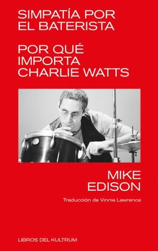 Simpatía por el baterista: Por qué importa Charlie Watts | Mike  Edison