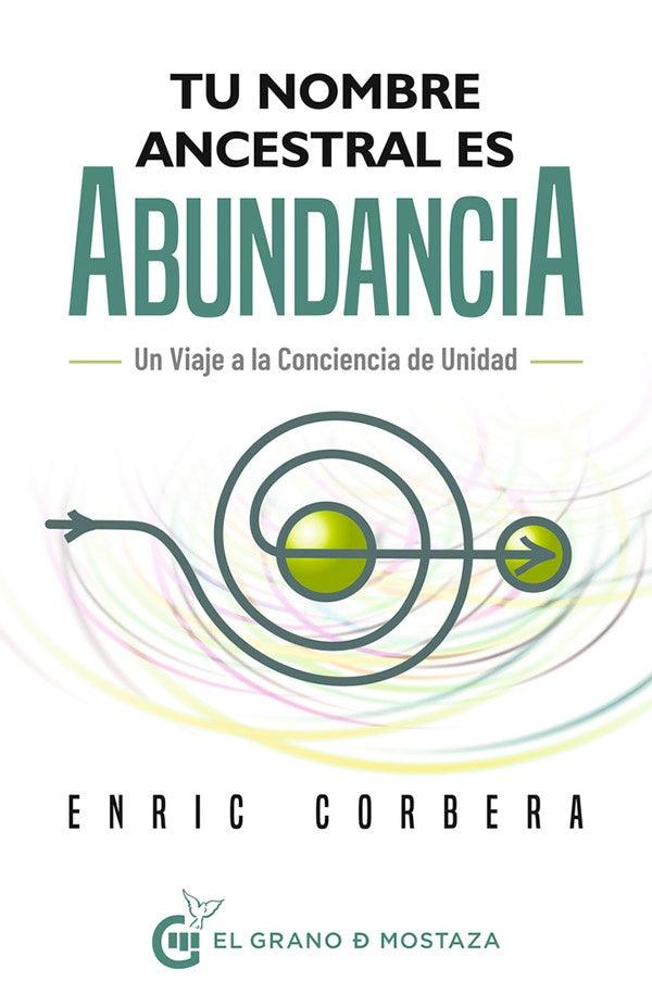 Tu nombre ancestral es abundancia | ENRIC CORBERA