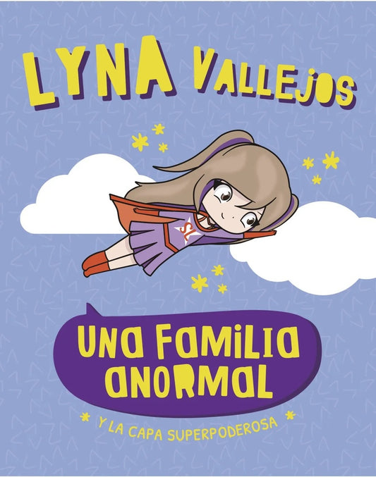 Una familia Anormal. Y la capa superpoderosa | LYNA VALLEJOS
