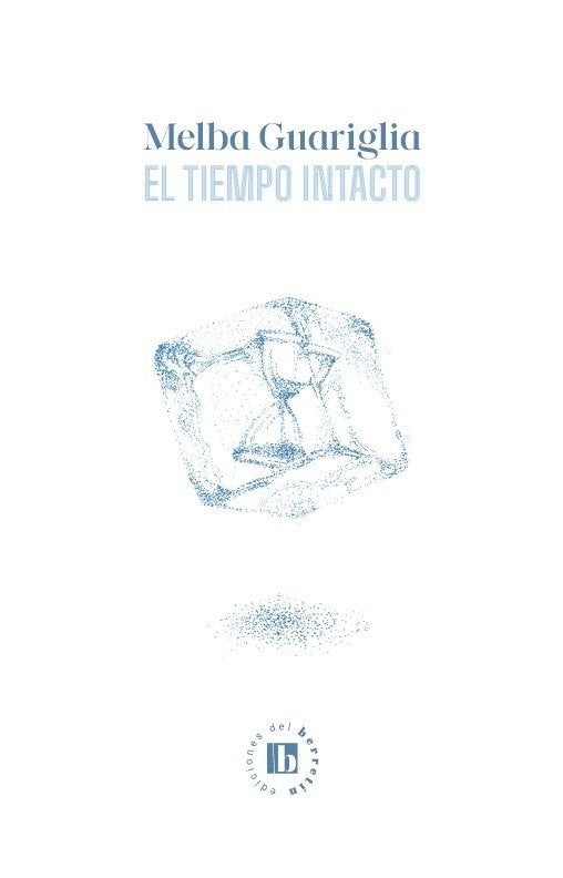 El tiempo intacto | Melba Guariglia