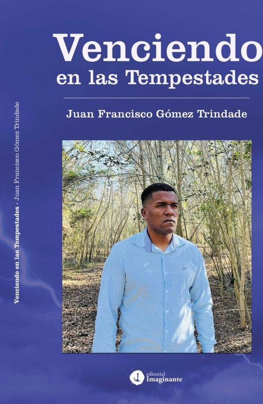 Venciendo en las tempestades | Juan Francisco Gómez Trindade