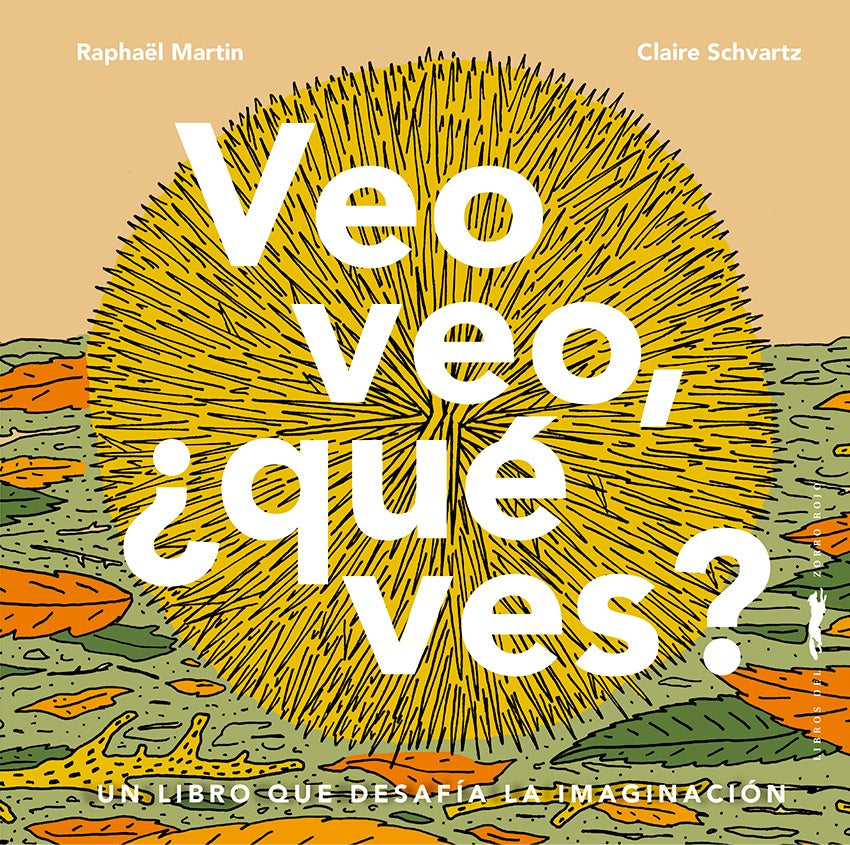 Veo veo, que ves? | RAPHAEL MARTIN / CLAIRE SCHVARTZ (ILUS.)