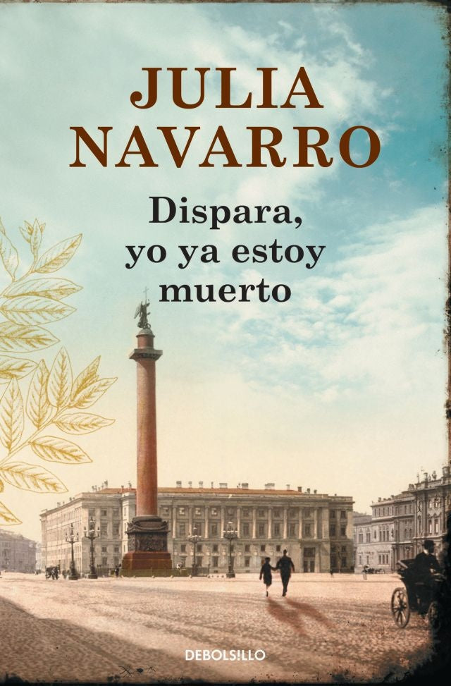 Dispara, yo ya estoy muerto | JULIA NAVARRO