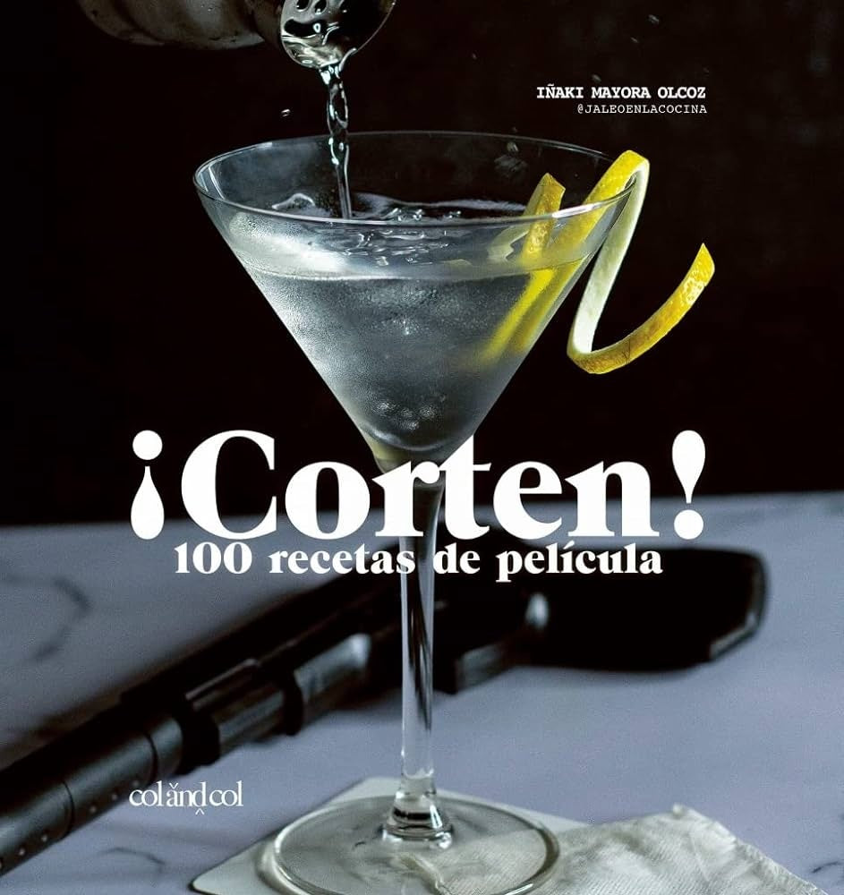 CORTEN! 100 RECETAS DE PELICULA | IÑAKI MAYORA OLCOZ
