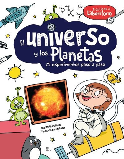 El universo y los planetas. 25 experimentos paso a paso | Ana Martínez López