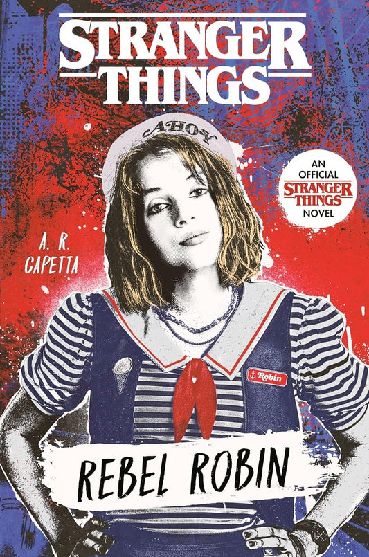 Stranger Things: Rebel Robin | A. R. CAPETTA