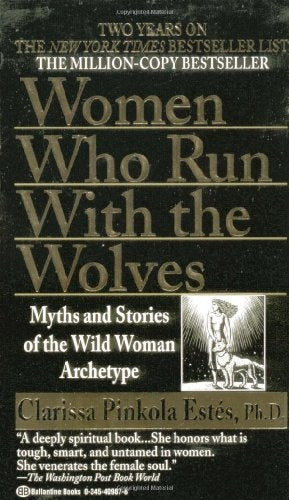 Women Who Run with the Wolves | Clarissa Pinkola Estés