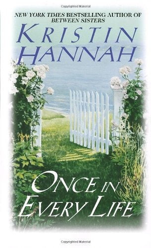 Once in Every Life | KRISTIN HANNAH