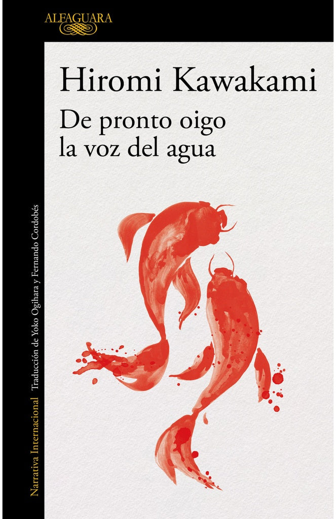 De pronto oigo la voz del agua | HIROMI KAWAKAMI