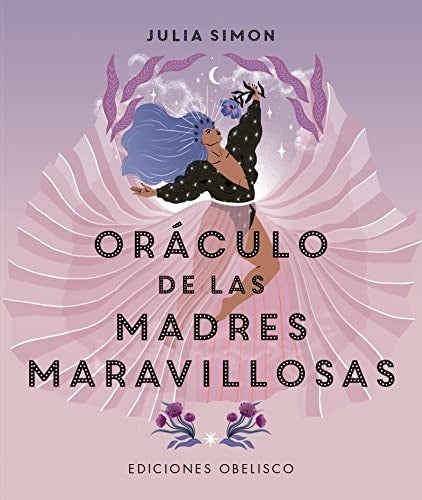Oráculo de las madres maravillosas + cartas | JULIA SIMON
