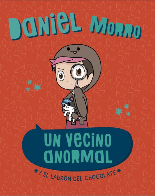 Un vecino anormal y el ladrón del chocolate | Daniel Morro