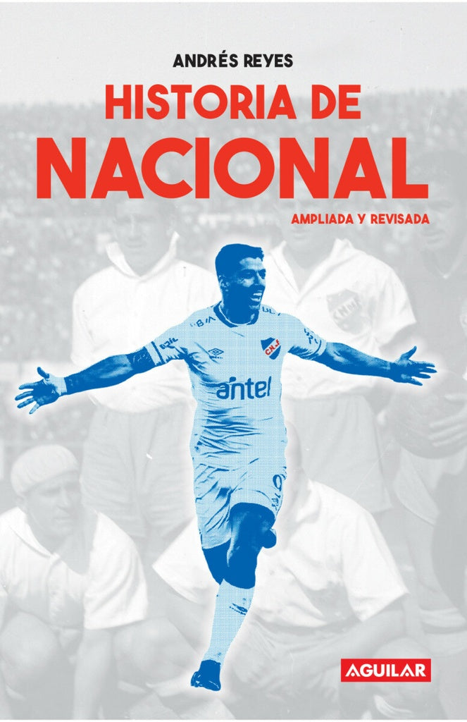 Historia de Nacional. Ampliada y revisada | Andres Reyes