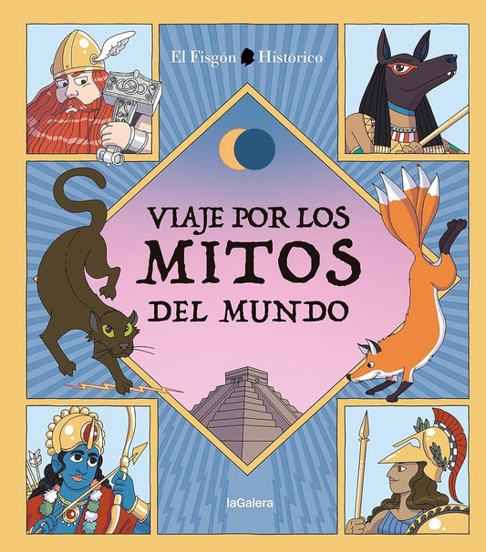 Viaje por los mitos del mundo | La Galera