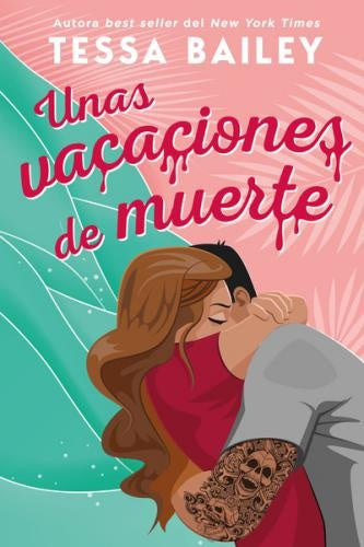 Unas vacaciones de muerte | TESSA BAILEY