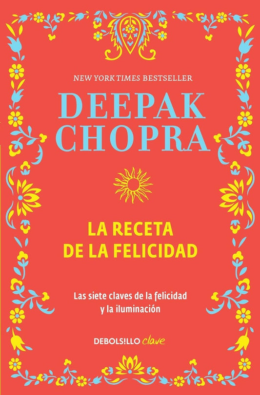 La receta de la felicidad | Deepak Chopra