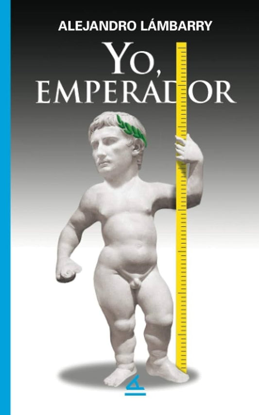 Yo, Emperador | ALEJANDRO LAMBARRY