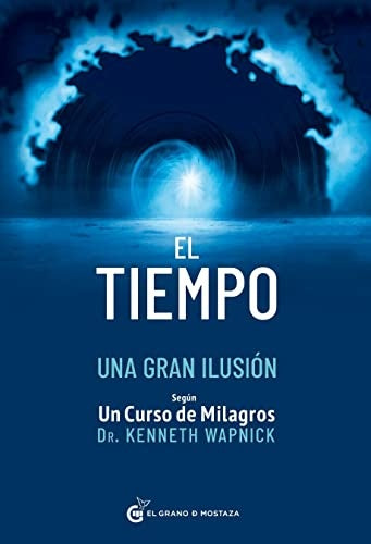 El tiempo. Una gran ilusión | Kenneth Wapnick